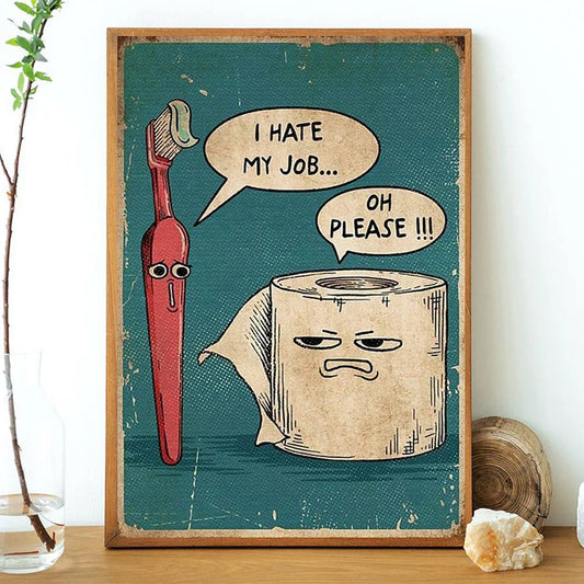 I Hate My Jobs Funny Toothbrush And Toilet Paper Poster Print Unique Humorous Canvas Painting Wall Art Picture Bathroom Decor - NICEART