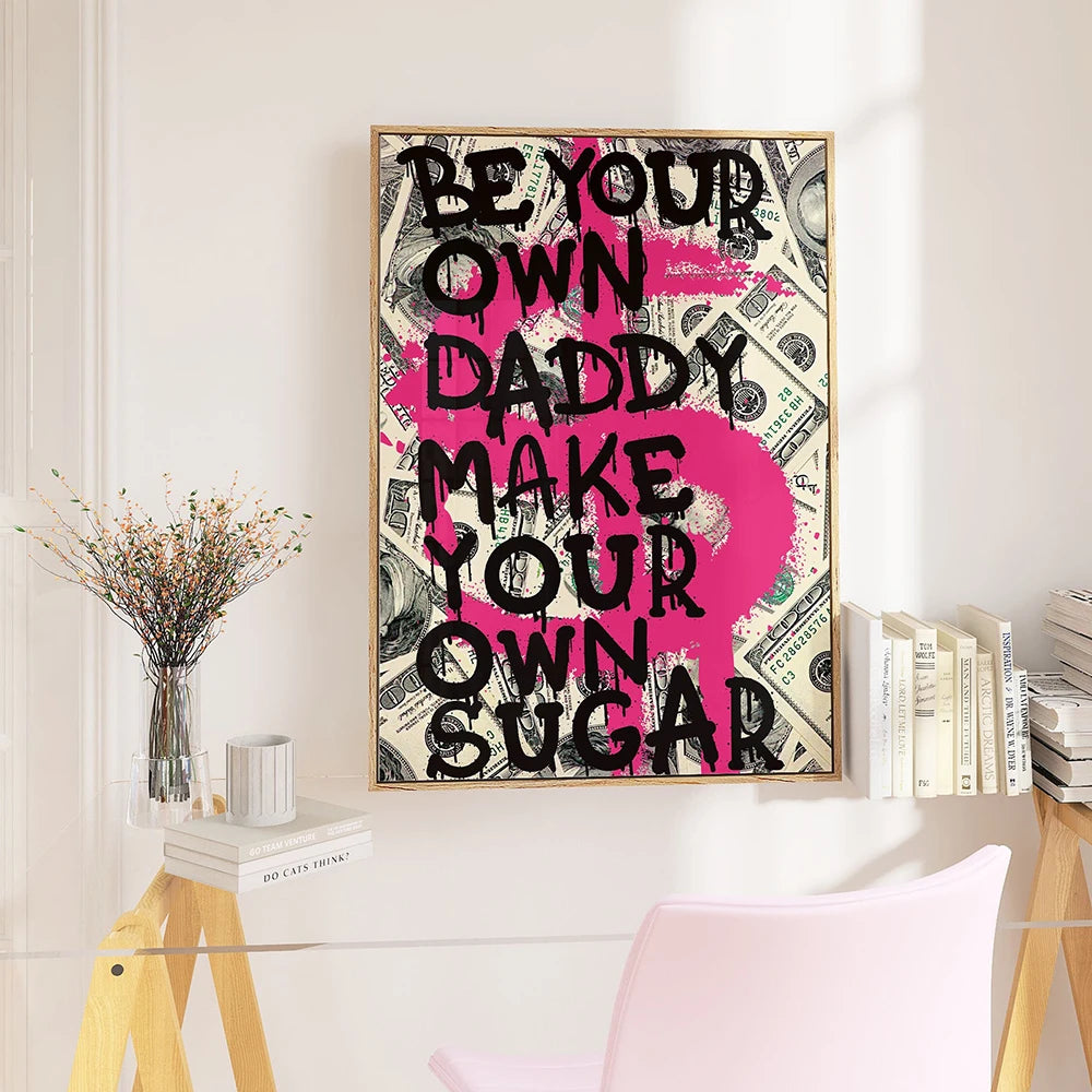 Be Your Own Daddy Make Your Own Sugar Motivational Quote Canvas  Painting Office Decor Pink Graffiti Wall Art Money Art Poster - NICEART