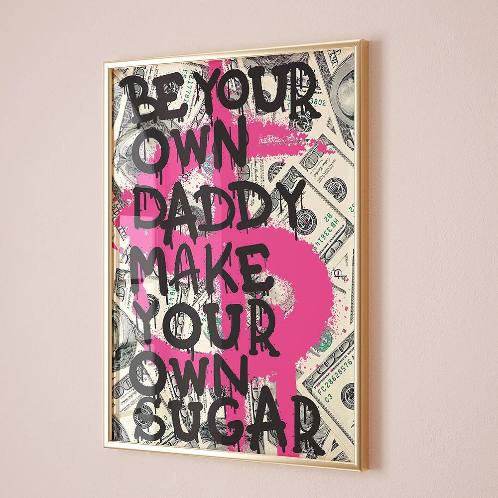 Be Your Own Daddy Make Your Own Sugar Motivational Quote Canvas  Painting Office Decor Pink Graffiti Wall Art Money Art Poster - NICEART
