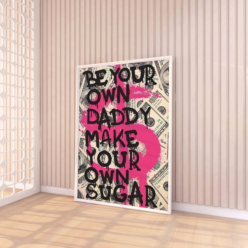 Be Your Own Daddy Make Your Own Sugar Motivational Quote Canvas  Painting Office Decor Pink Graffiti Wall Art Money Art Poster - NICEART